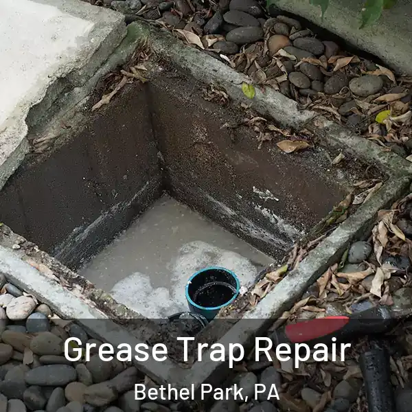  Grease Trap Repair Bethel Park, PA