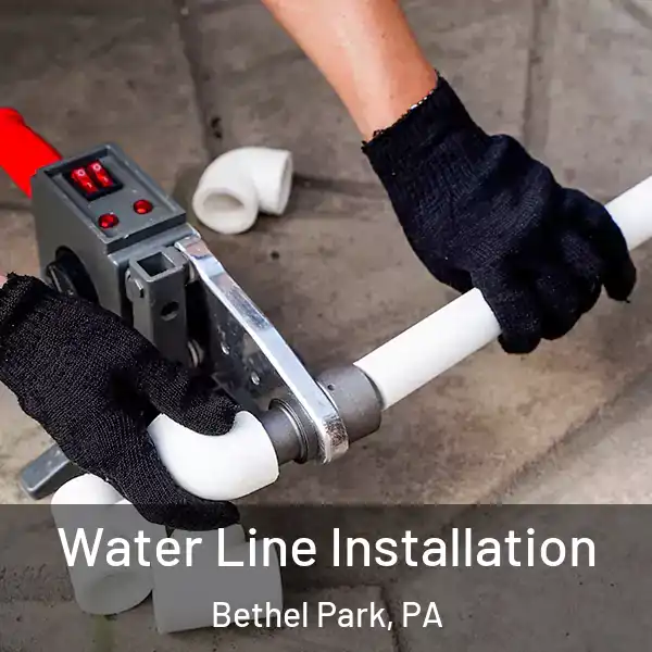  Water Line Installation Bethel Park, PA
