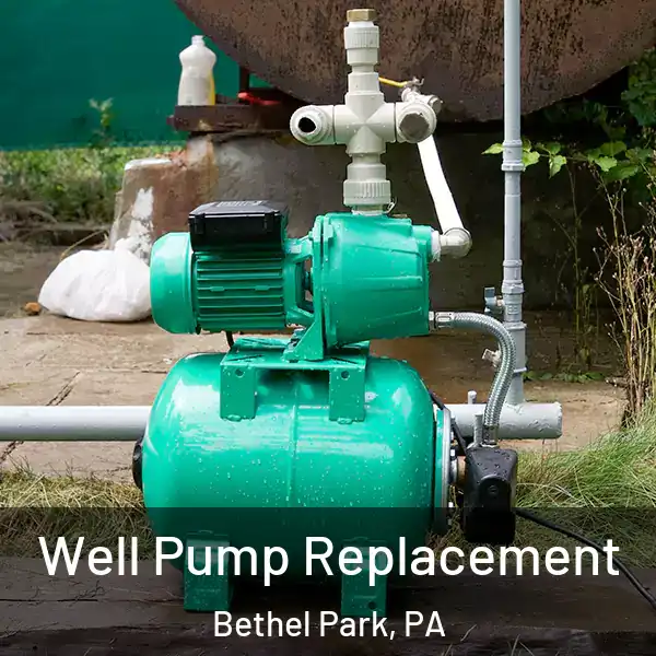  Well Pump Replacement Bethel Park, PA